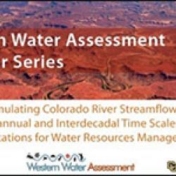 Simulating Colorado River Streamflow at Interannual and Interdecadal Time Scales and Implications for Water Resources Management thumbnail