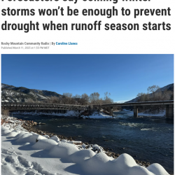 Forecasters say coming winter storms won’t be enough to prevent drought when runoff season starts thumb